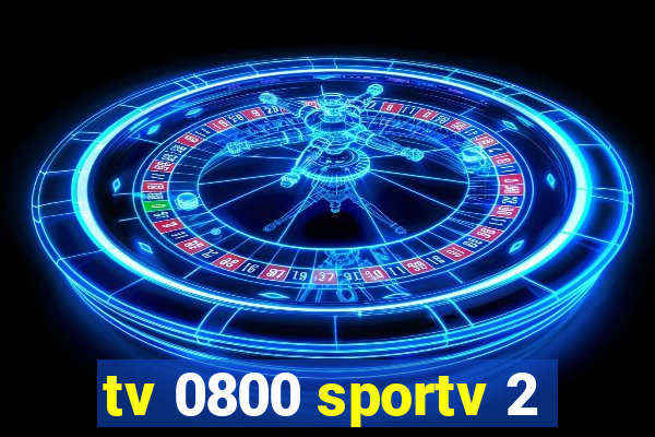 tv 0800 sportv 2